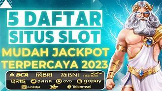 5 Situs Slot Mudah Jackpot Terbesar Dan Terpercaya 2023 Link Slot