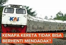 Kenapa Kereta Tidak Bisa Berhenti Mendadak